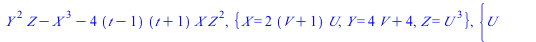 `+`(`*`(`^`(Y, 2), `*`(Z)), `-`(`*`(`^`(X, 3))), `-`(`*`(4, `*`(`+`(t, `-`(1)), `*`(`+`(t, 1), `*`(X, `*`(`^`(Z, 2)))))))), {X = `+`(`*`(2, `*`(`+`(V, 1), `*`(U)))), Y = `+`(`*`(4, `*`(V)), 4), Z = `*...