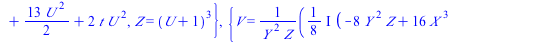 `+`(`*`(`^`(Y, 2), `*`(Z)), `*`(`+`(`-`(`*`(2, `*`(t))), `-`(1)), `*`(X, `*`(Y, `*`(Z)))), `-`(`*`(6, `*`(Y, `*`(`^`(Z, 2))))), `-`(`*`(`^`(X, 3))), `-`(`*`(`+`(`-`(`/`(13, 4)), `-`(t)), `*`(`^`(X, 2)...