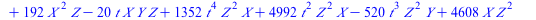 `+`(`*`(`^`(Y, 2), `*`(Z)), `*`(20, `*`(t, `*`(X, `*`(Y, `*`(Z))))), `*`(288, `*`(t, `*`(`+`(3, `*`(2, `*`(`^`(t, 2)))), `*`(Y, `*`(`^`(Z, 2)))))), `-`(`*`(`^`(X, 3))), `-`(`*`(`+`(`*`(26, `*`(`^`(t, ...