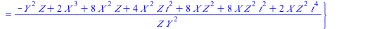`+`(`*`(`^`(Y, 2), `*`(Z)), `-`(`*`(`^`(X, 3))), `-`(`*`(`+`(2, `*`(`^`(t, 2))), `*`(`^`(X, 2), `*`(Z)))), `-`(`*`(4, `*`(`+`(t, `-`(1)), `*`(`+`(t, 1), `*`(X, `*`(`^`(Z, 2))))))), `-`(`*`(4, `*`(`+`(...