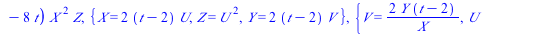 `+`(`*`(`^`(Y, 2), `*`(Z)), `-`(`*`(8, `*`(`+`(t, `-`(1)), `*`(`+`(t, `-`(2)), `*`(`+`(`*`(`^`(t, 2)), 1), `*`(X, `*`(`^`(Z, 2)))))))), `-`(`*`(`^`(X, 3))), `-`(`*`(4, `*`(`^`(`+`(t, `-`(2)), 2), `*`(...