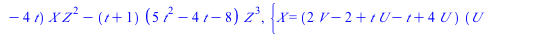 `+`(`*`(`^`(Y, 2), `*`(Z)), `*`(`+`(t, 4), `*`(X, `*`(Y, `*`(Z)))), `*`(`+`(`*`(6, `*`(t)), 8), `*`(Y, `*`(`^`(Z, 2)))), `-`(`*`(`^`(X, 3))), `-`(`*`(`+`(`-`(`*`(`/`(5, 4), `*`(`*`(`^`(t, 2))))), t, 2...