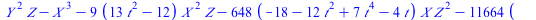 `+`(`*`(`^`(Y, 2), `*`(Z)), `-`(`*`(`^`(X, 3))), `-`(`*`(9, `*`(`+`(`*`(13, `*`(`^`(t, 2))), `-`(12)), `*`(`^`(X, 2), `*`(Z))))), `-`(`*`(648, `*`(`+`(`-`(18), `-`(`*`(12, `*`(`^`(t, 2)))), `*`(7, `*`...