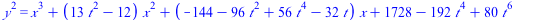`*`(`^`(y, 2)) = `+`(`*`(`^`(x, 3)), `*`(`+`(`*`(13, `*`(`^`(t, 2))), `-`(12)), `*`(`^`(x, 2))), `*`(`+`(`-`(144), `-`(`*`(96, `*`(`^`(t, 2)))), `*`(56, `*`(`^`(t, 4))), `-`(`*`(32, `*`(t)))), `*`(x))...
