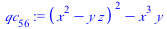 `:=`(qc[56], `+`(`*`(`^`(`+`(`*`(`^`(x, 2)), `-`(`*`(y, `*`(z)))), 2)), `-`(`*`(`^`(x, 3), `*`(y)))))