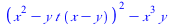 `+`(`*`(`^`(`+`(`*`(`^`(x, 2)), `-`(`*`(y, `*`(t, `*`(`+`(x, `-`(y))))))), 2)), `-`(`*`(`^`(x, 3), `*`(y))))