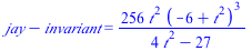 `+`(jay, `-`(invariant)) = `+`(`/`(`*`(256, `*`(`^`(t, 2), `*`(`^`(`+`(`-`(6), `*`(`^`(t, 2))), 3)))), `*`(`+`(`*`(4, `*`(`^`(t, 2))), `-`(27)))))