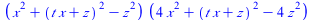 `*`(`+`(`*`(`^`(x, 2)), `*`(`^`(`+`(`*`(t, `*`(x)), z), 2)), `-`(`*`(`^`(z, 2)))), `*`(`+`(`*`(4, `*`(`^`(x, 2))), `*`(`^`(`+`(`*`(t, `*`(x)), z), 2)), `-`(`*`(4, `*`(`^`(z, 2)))))))