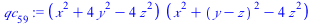 `:=`(qc[59], `*`(`+`(`*`(`^`(x, 2)), `*`(4, `*`(`^`(y, 2))), `-`(`*`(4, `*`(`^`(z, 2))))), `*`(`+`(`*`(`^`(x, 2)), `*`(`^`(`+`(y, `-`(z)), 2)), `-`(`*`(4, `*`(`^`(z, 2))))))))