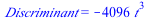 Discriminant = `+`(`-`(`*`(4096, `*`(`^`(t, 3)))))