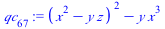 `:=`(qc[67], `+`(`*`(`^`(`+`(`*`(`^`(x, 2)), `-`(`*`(y, `*`(z)))), 2)), `-`(`*`(y, `*`(`^`(x, 3))))))