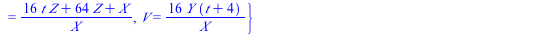 `+`(`*`(`^`(Y, 2), `*`(Z)), `-`(`*`(`^`(X, 3))), `*`(3, `*`(`+`(t, 6), `*`(`+`(t, `-`(2)), `*`(`^`(X, 2), `*`(Z))))), `*`(256, `*`(`+`(`*`(2, `*`(t)), `-`(1)), `*`(`^`(`+`(t, 4), 2), `*`(`^`(Z, 3)))))...