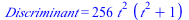 Discriminant = `+`(`*`(256, `*`(`^`(t, 2), `*`(`+`(`*`(`^`(t, 2)), 1)))))
