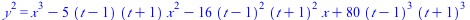 `*`(`^`(y, 2)) = `+`(`*`(`^`(x, 3)), `-`(`*`(5, `*`(`+`(t, `-`(1)), `*`(`+`(t, 1), `*`(`^`(x, 2)))))), `-`(`*`(16, `*`(`^`(`+`(t, `-`(1)), 2), `*`(`^`(`+`(t, 1), 2), `*`(x))))), `*`(80, `*`(`^`(`+`(t,...