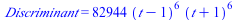 Discriminant = `+`(`*`(82944, `*`(`^`(`+`(t, `-`(1)), 6), `*`(`^`(`+`(t, 1), 6)))))