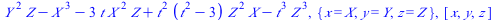 `+`(`*`(`^`(Y, 2), `*`(Z)), `-`(`*`(`^`(X, 3))), `-`(`*`(3, `*`(t, `*`(`^`(X, 2), `*`(Z))))), `*`(`^`(t, 2), `*`(`+`(`*`(`^`(t, 2)), `-`(3)), `*`(`^`(Z, 2), `*`(X)))), `-`(`*`(`^`(t, 3), `*`(`^`(Z, 3)...