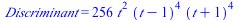 Discriminant = `+`(`*`(256, `*`(`^`(t, 2), `*`(`^`(`+`(t, `-`(1)), 4), `*`(`^`(`+`(t, 1), 4))))))