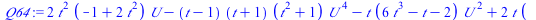 `:=`(Q64, `+`(`*`(2, `*`(`^`(t, 2), `*`(`+`(`-`(1), `*`(2, `*`(`^`(t, 2)))), `*`(U)))), `-`(`*`(`+`(t, `-`(1)), `*`(`+`(t, 1), `*`(`+`(`*`(`^`(t, 2)), 1), `*`(`^`(U, 4)))))), `-`(`*`(t, `*`(`+`(`*`(6,...