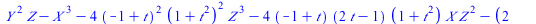 `+`(`*`(`^`(Y, 2), `*`(Z)), `-`(`*`(`^`(X, 3))), `-`(`*`(4, `*`(`^`(`+`(`-`(1), t), 2), `*`(`^`(`+`(1, `*`(`^`(t, 2))), 2), `*`(`^`(Z, 3)))))), `-`(`*`(4, `*`(`+`(`-`(1), t), `*`(`+`(`*`(2, `*`(t)), `...