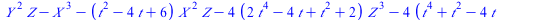 `+`(`*`(`^`(Y, 2), `*`(Z)), `-`(`*`(`^`(X, 3))), `-`(`*`(`+`(`*`(`^`(t, 2)), `-`(`*`(4, `*`(t))), 6), `*`(`^`(X, 2), `*`(Z)))), `-`(`*`(4, `*`(`+`(`*`(2, `*`(`^`(t, 4))), `-`(`*`(4, `*`(t))), `*`(`^`(...